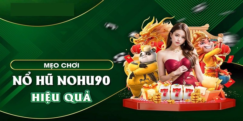 Bí Kíp Chơi Nổ Hũ 90 Hiệu Quả